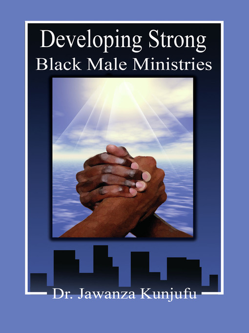 Title details for Developing Strong Black Male Ministries by Jawanza Kunjufu - Available